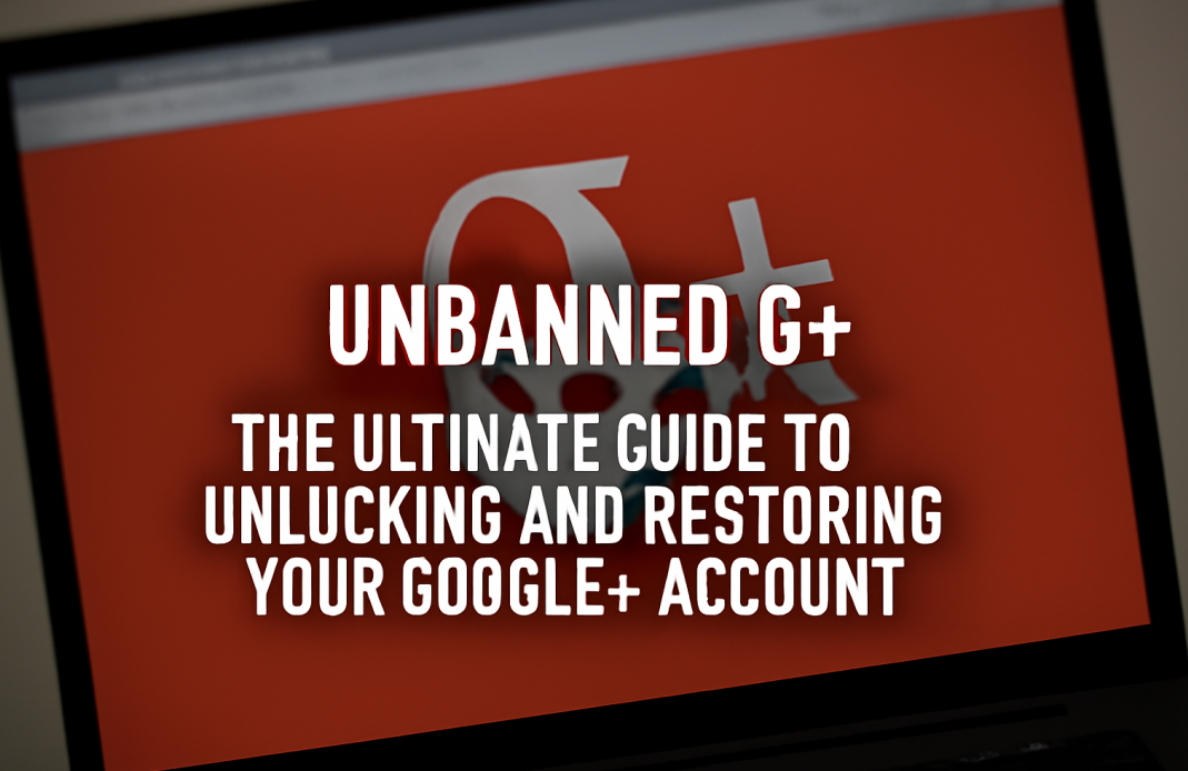 unbanned g+