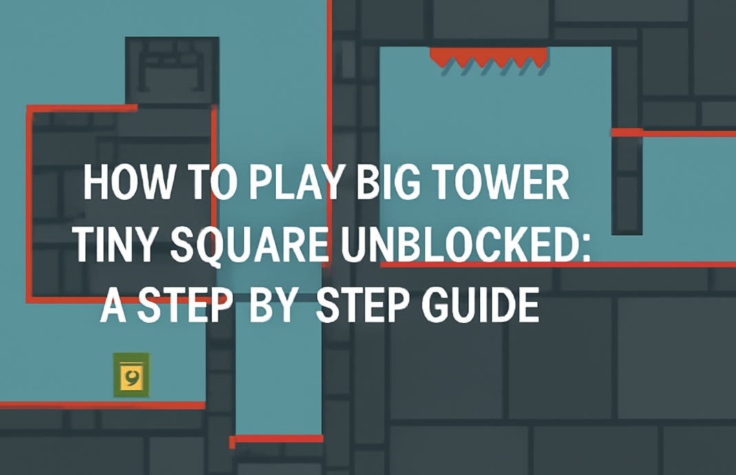 Big Tower Tiny Square Unblocked